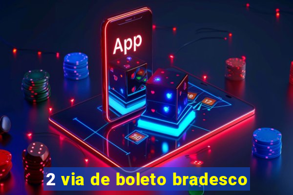 2 via de boleto bradesco